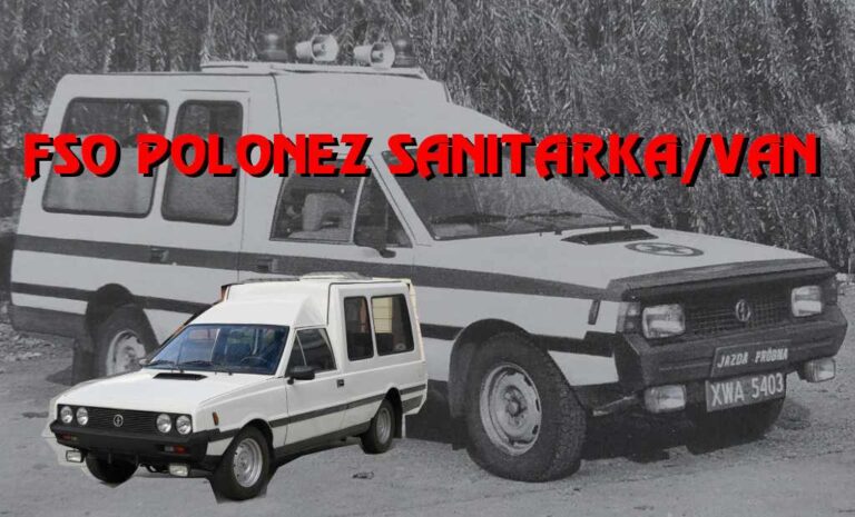 Ejtisowa prototypowa karetka i furgon czyli FSO Polonez Van/Sanitarka