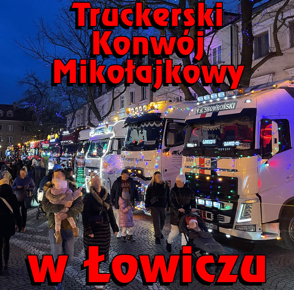 Truckerski Konwój Mikołajkowy w Łowiczu 2025 – fotorelacja